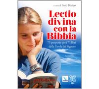 Lectio divina con la Bibbia. 73 proposte per i 73 libri della Parola del Signore