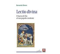 Lectio divina. Il bacio di Dio al suo popolo credente. Nuova ediz.