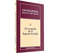 Lectio divina para la vida diaria : el evangelio de la Sagrada Familia: Volumen 9