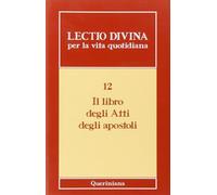 Lectio divina per la vita quotidiana. Vol. 12: Il libro degli Atti degli Apostoli.