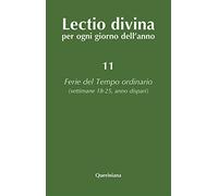 Lectio divina per ogni giorno dell'anno. Vol. 11: Ferie del tempo ordinario. Settimane 18-25, anno dispari