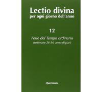 Lectio divina per ogni giorno dell'anno. Vol. 12: Ferie del tempo ordinario. Settimane 26-34, anno dispari.