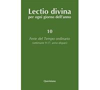 Lectio divina per ogni giorno dell'anno. Vol. 10: Ferie del tempo ordinario. Settimane 9-17, anno dispari.