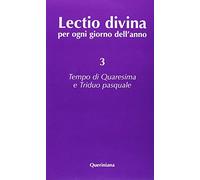 Lectio divina per ogni giorno dell'anno. Vol. 3: Tempo di Quaresima e triduo pasquale.