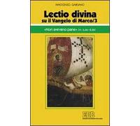 «Lectio divina» su il Vangelo di Marco. Vol. 3: «Non avevano pane» (cc. 6,6b-8,26).