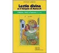 «Lectio divina» su il Vangelo di Matteo. Vol. 4: Il Battista, i detti, le parabole (cc. 11-13)