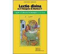«Lectio divina» su il Vangelo di Matteo. Vol. 7: I «guai» e il discorso escatologico (cc. 23,1-25,46).