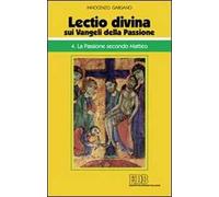«Lectio divina» sui Vangeli della passione. Vol. 4: La passione secondo Matteo