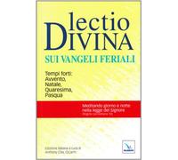 Lectio divina sui Vangeli feriali. Tempi forti: Avvento, Natale, Quaresima, Pasqua