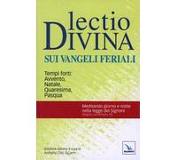 Lectio divina sui Vangeli feriali. Tempi forti: Avvento, Natale, Quaresima, Pasqua