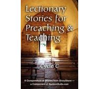 Lectionary Stories for Preaching and Teaching, Cycle C (Tascabile)