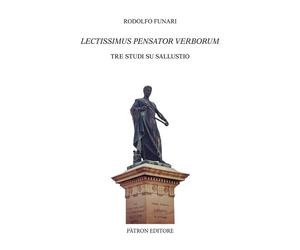 Lectissimus Pensator Verborum. Tre studi su Sallustio - [Patron]