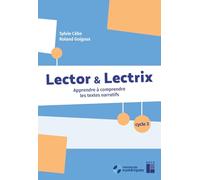 Lector & Lectrix cycle 3: Apprendre à comprendre les textes narratifs