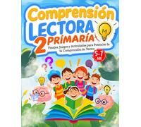 Lectura Comprensiva 2 Primaria: 200 ejercicios de comprensión lectora, vocabulario y pensamiento crítico en español para niños de 5 a 7 años de primaria.
