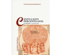 - Lectura Dantis Romana. Cento canti per cento anni. Paradiso. Canti I-XVII (Vo