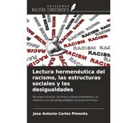 Lectura hermenéutica del racismo, las estructuras sociales y las desigualdades: Socioeconómico: Formas jurídicas brasileñas y su relación con las desigualdades socioeconómicas