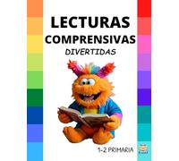 LECTURAS COMPRENSIVAS DIVERTIDAS. Aventuras, juegos y preguntas: 1º - 2º Educación Primaria