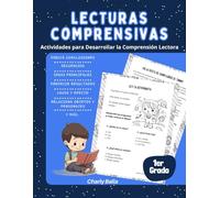 Lecturas Comprensivas Primer Grado: Actividades para Desarrollar la Comprensión Lectora