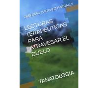 LECTURAS TERAPÉUTICAS PARA ATRAVESAR EL DUELO: TANATOLOGIA