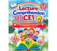 Lecture Comprehension CE1: 349 exercices efficaces, accompagnés de textes, jeux et activités variés, pour améliorer la lecture, renforcer la compréhension des textes et développer la réflexion.