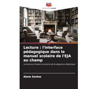 Lecture : l'interface pédagogique dans le manuel scolaire de l'EJA au champ: La lecture à travers le prisme de la séquence didactique