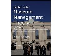 Lecture note Museum Management Theory（Basics）: From a lecture at Silk Road International University of Tourism and Cultural Heritage