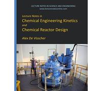 Lecture Notes in Chemical Engineering Kinetics and Chemical Reactor Design