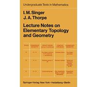 I.M. Singer e J.A. Tho – Lecture Notes on Elementary Topology and Geometry – Tascabile