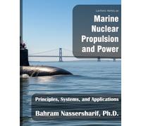 Lecture Notes on Marine Nuclear Propulsion and Power: Principles, Systems, and Applications