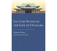 Lecture Notes on the Life of Oyasama
