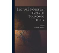 Lecture Notes on Types of Economic Theory; 1 (Tascabile)