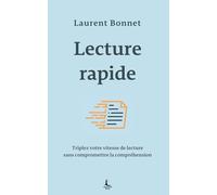 Lecture rapide: Triplez votre vitesse de lecture sans compromettre la compréhension