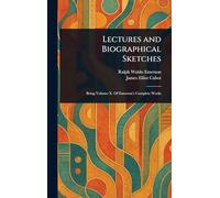 Lectures and Biographical Sketches