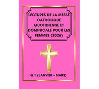 Lectures De La Messe Catholique Quotidienne Et Dominicale Pour Les Femmes (2026): Q.1 (Janvier - Mars)