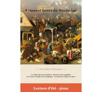 Lectures de l'été Spécial 5e - Ruses et farces du Moyen Âge (Édition annotée): 8 récits comiques du Moyen Âge annotés pour les lectures d'été - fabliaux, Roman de Renart, dossier, questions, corrigés