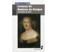 Lectures de Madame de Sévigné: Les lettres de 1671