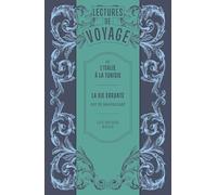 Lectures de voyage Guides Bleus - La vie errante de Maupassant: Lecture de voyage en Italie, Algérie et Tunisie