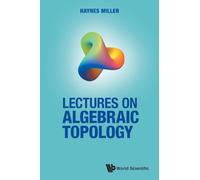 Lectures On Algebraic Topology