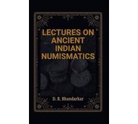LECTURES ON ANCIENT INDIAN NUMISMATICS