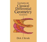 Lectures on Classical Differential Geometry: Second Edition