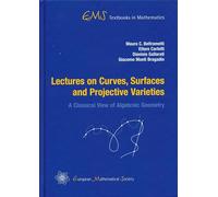 Lectures on Curves, Surfaces and Projective Varieties: A Classical View of Algebraic Geometry