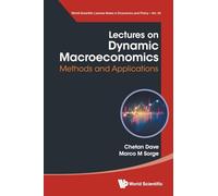 Lectures On Dynamic Macroeconomics: Methods And Applications: 0