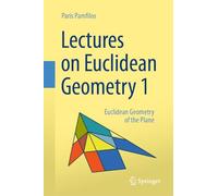 Lectures on Euclidean Geometry: Euclidean Geometry of the Plane (1)