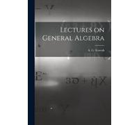 Lectures on General Algebra (Tascabile)