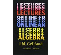 Lectures on Linear Algebra