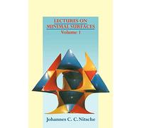 Lectures on Minimal Surfaces: Volume 1: Introduction, Fundamentals, Geometry and Basic Boundary Value Problems