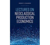 Lectures on Neoclassical Production Economics