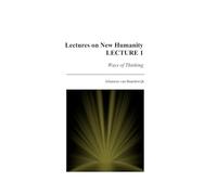 Lectures on New Humanity - Lecture 1: Ways of Thinking