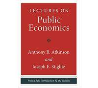 Joseph E. Stiglitz Anthony B. Atkin Lectures on Public Econom (Copertina rigida)