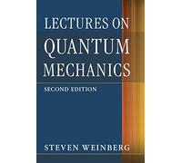 Steven Weinberg – Lectures on Quantum Mechanics – Copertina rigida